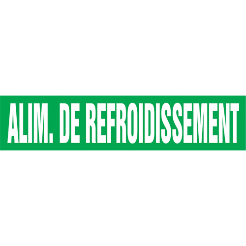 "Alim. de Refroidissement" Pipe Marker, Self-Adhesive, 4" H x 24" W, White on Green Auto-Cam