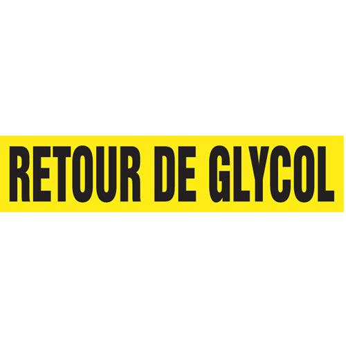 "Retour de Glycol" Pipe Markers, Self-Adhesive, 2-1/2" H x 12" W, Black on Yellow Auto-Cam